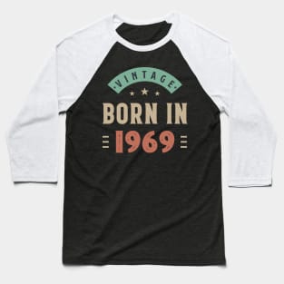 vintage born in 1969 Baseball T-Shirt